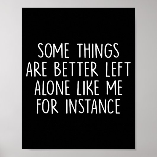 Some Things Are Better Left Alone Like Me For Inst ポスター (正面)