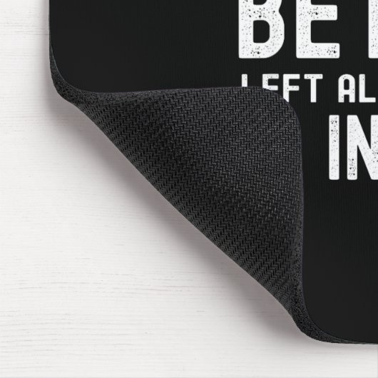 Some Things Are Better Left Alone Like Me For Inst マウスパッド (コーナー)