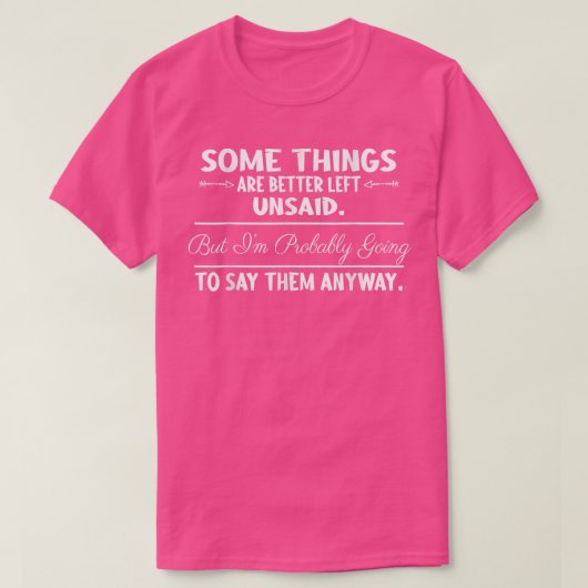 Some Things Are Better Left Unsaid Funny Humor Nov Tシャツ (デザイン正面)