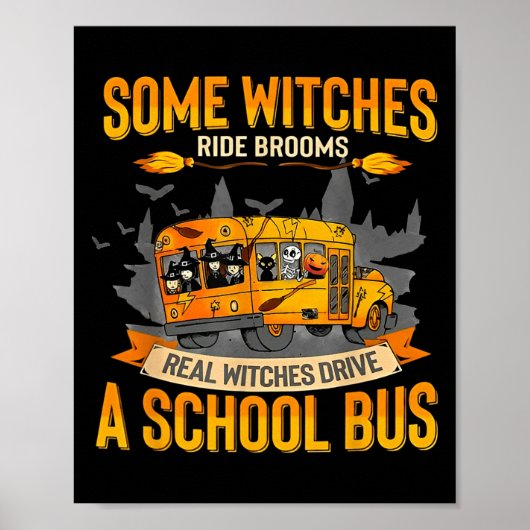 Some Witches Ride Brooms Real Witches Drive A Scho ポスター (正面)