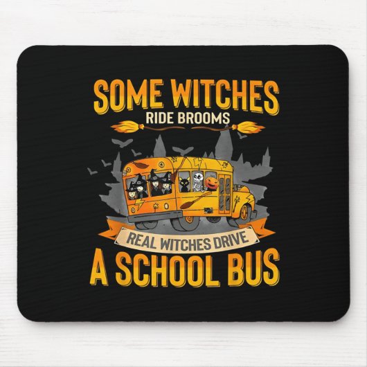 Some Witches Ride Brooms Real Witches Drive A Scho マウスパッド (正面)