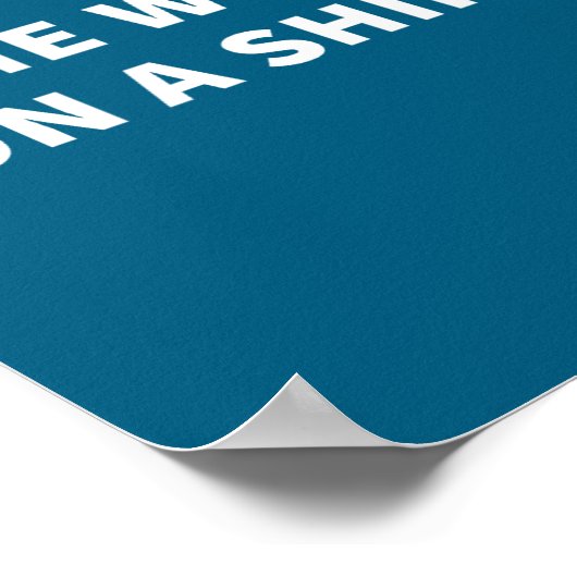 Some Words On A Shirt _ Funny Quote Tee  ポスター (角)