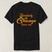Somebody In Chicago Loves Me Pullover Tシャツ (デザイン正面)