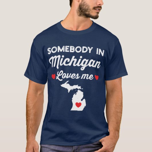 Somebody In Michigan Loves Me Funny Home State Pri Tシャツ (正面)