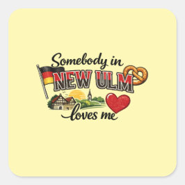 Somebody in New Ulm Loves Me | German Heritage  スクエアシール