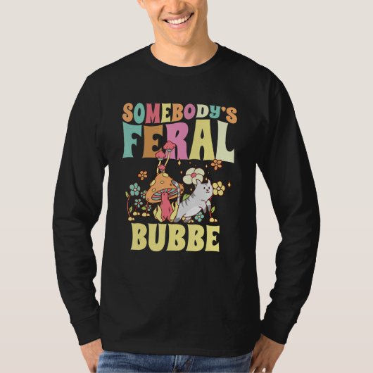 Somebody s Feral Bubbe Yiddish Grandma Wild Family Tシャツ (正面)