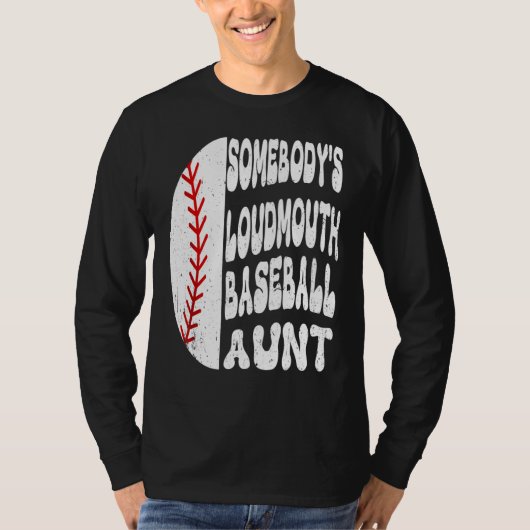 Somebody s Loudmouth Baseball Aunt Mother s Day Tシャツ (正面)