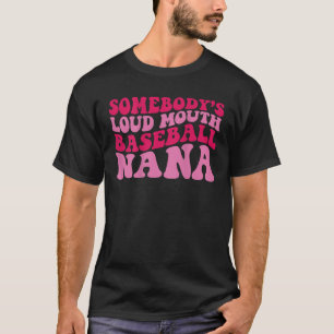 Somebody s Loumouth BaseballナナTシャツ Tシャツ