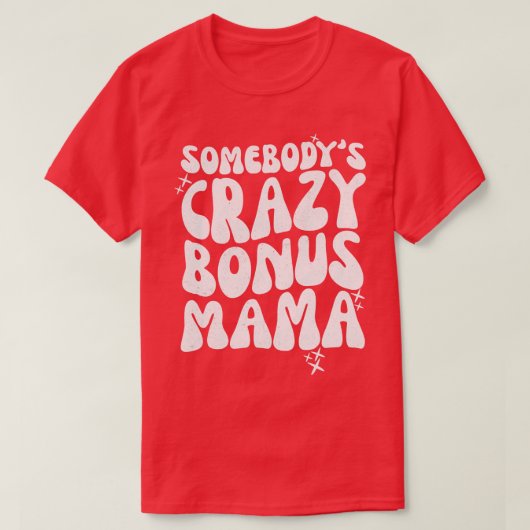 Somebodys 熱狂する Bonus Mama Tシャツ (デザイン正面)
