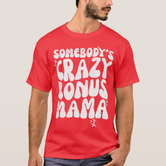 Somebodys 熱狂する Bonus Mama Tシャツ