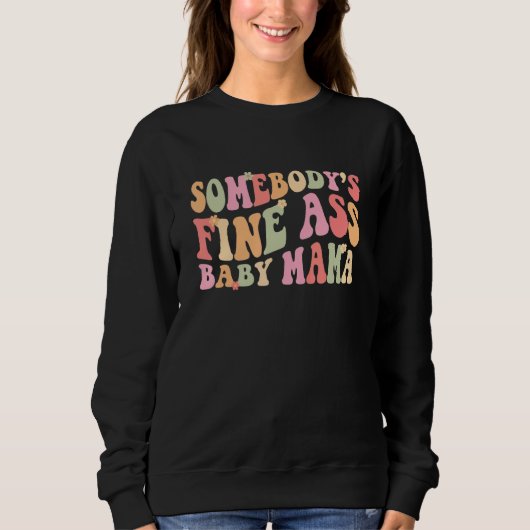 Somebody's Fineass Baby Mama Groovy Colors Women スウェットシャツ (正面)