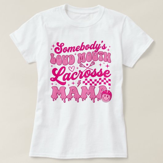Somebody's Loud Mouth Lacrosse Mama T-Shirt Tシャツ (デザイン正面)