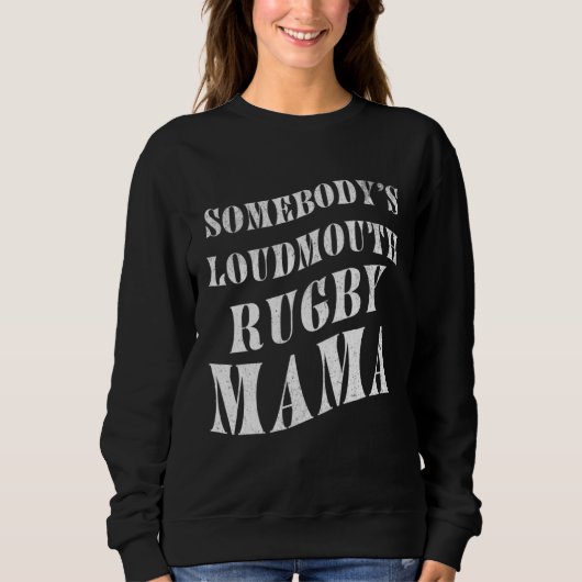 Somebody's Loudmouth Rugby Mama Mother Athlete Spo スウェットシャツ (正面)