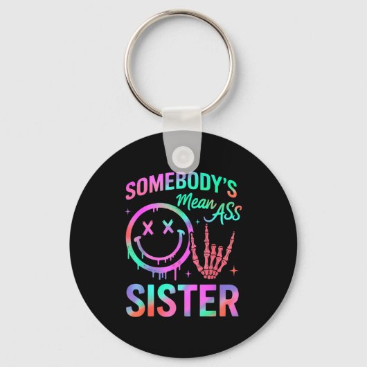 Somebody's Mean Sister Funny Humor Quote Funny Sis キーホルダー (正面)