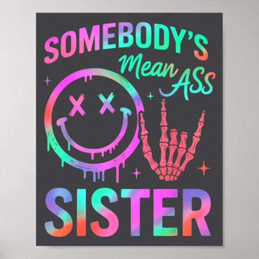 Somebody's Mean Sister Funny Humor Quote Funny Sis ポスター (正面)
