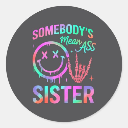 Somebody's Mean Sister Funny Humor Quote Funny Sis ラウンドシール (正面)