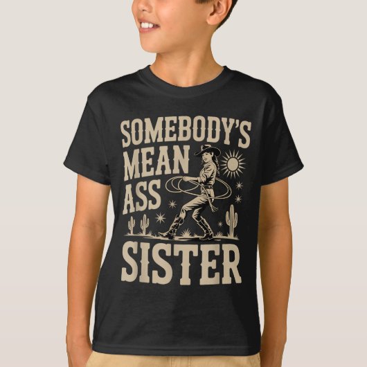 Somebody's Mean Sister Funny Sister Quote Humor Ap Tシャツ (正面)