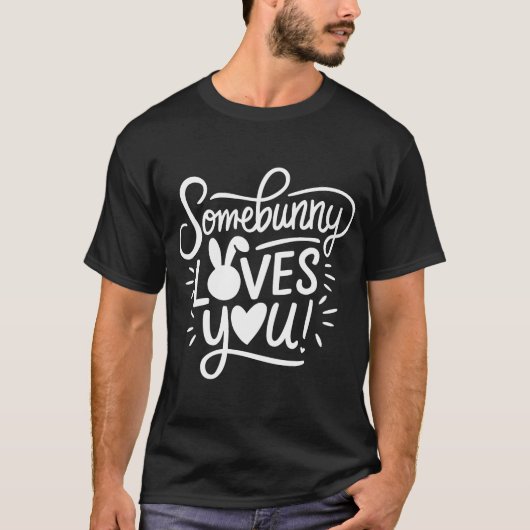 Somebunnyはあなたを愛している Tシャツ (正面)