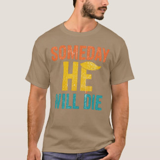 Someday he will - Feminist Gift Tシャツ