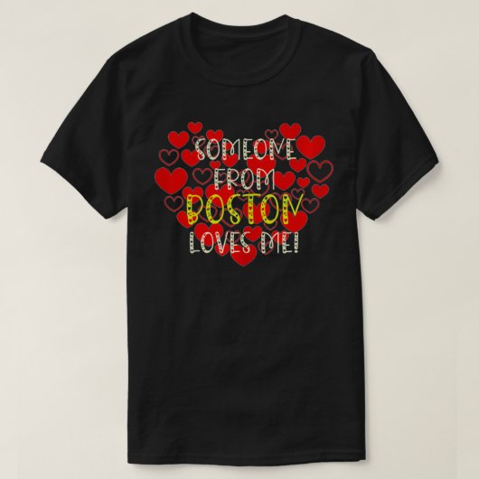 Someone From Boston Loves Me in Love Hearts Tシャツ (デザイン正面)
