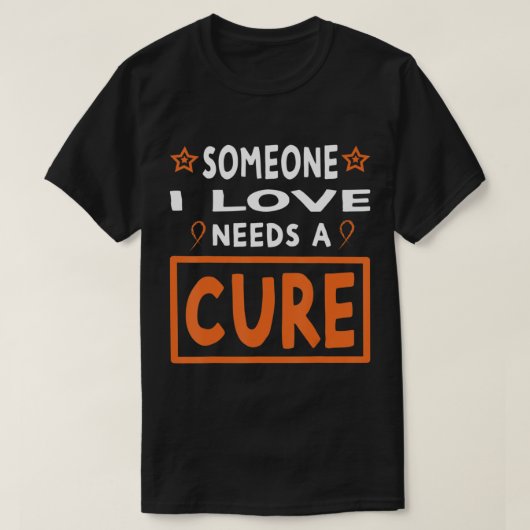 Someone I Love Needs A Cure  Leukemia Cancer Aware Tシャツ (デザイン正面)