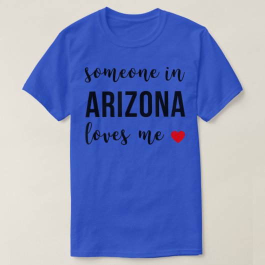 Someone in Arizona Loves Me Home Root  Tシャツ (デザイン正面)