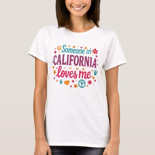 Someone in California Loves Me Funny Gifts Tシャツ (正面)