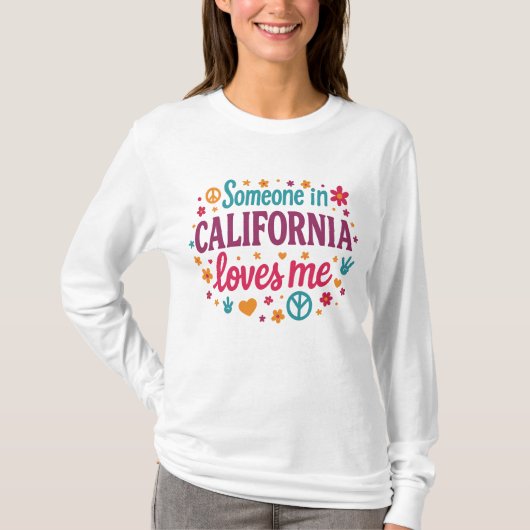 Someone in California Loves Me Funny Gifts Tシャツ (正面)
