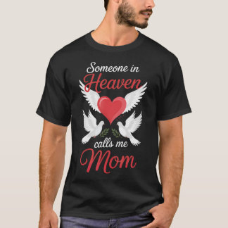 Someone In Heaven Calls Me Mom Tシャツ