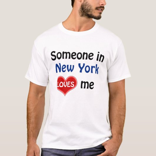 Someone in New York loves me Tシャツ (正面)