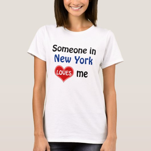 Someone in New York loves me Tシャツ (正面)