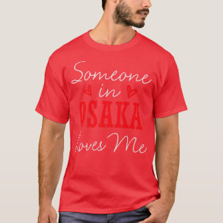 Someone In Osaka Loves Me Relationship Couple Japa Tシャツ
