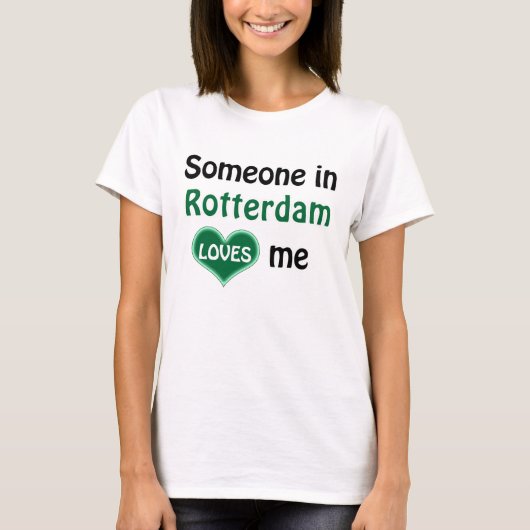 Someone in Rotterdam loves me Tシャツ (正面)