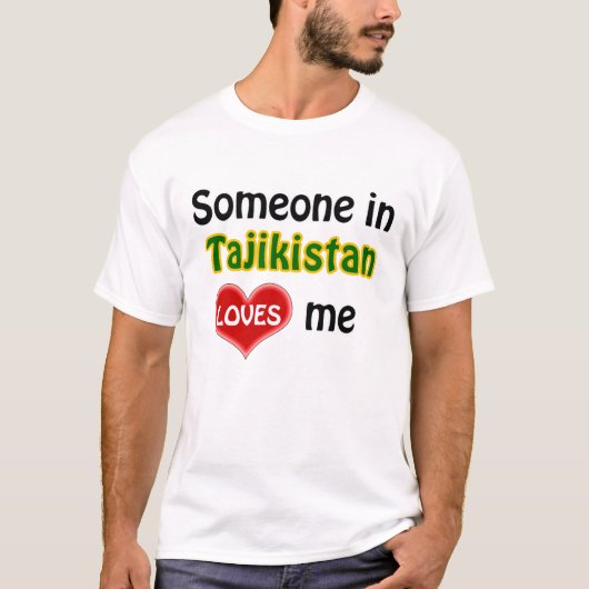 Someone in Tajikistan loves me Tシャツ (正面)