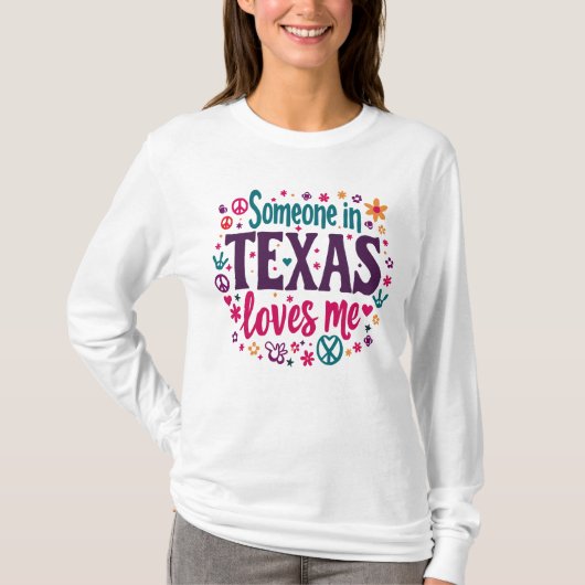 Someone in Texas Love Me - Retro Texas Hippie Art Tシャツ (正面)