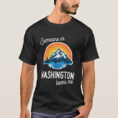 Someone In Washington Loves Me Tシャツ (正面)