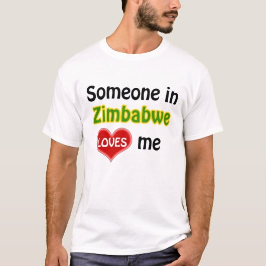 Someone in Zimbabwe loves me Tシャツ (正面)