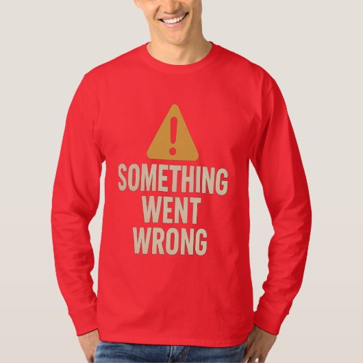 Something Went Wrong – Minimalist Glitch Error Des Tシャツ (正面)