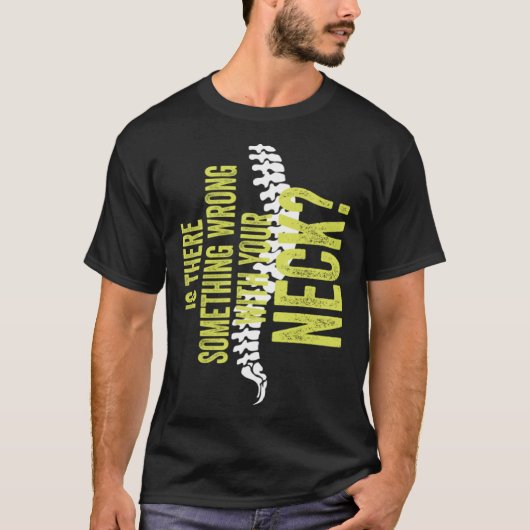 Something With Your Neck Cool Chiropractic  Chiro  Tシャツ (正面)