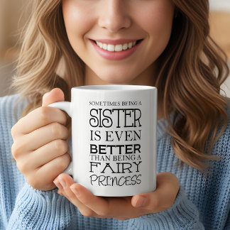 Sometimes being a sister is even better  コーヒーマグカップ