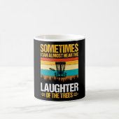 Sometimes I Can Almost Hear The Laughter Of The Tr コーヒーマグカップ (中央)