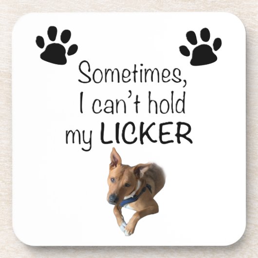 Sometimes I can't hold my Licker- Customizable コースター (正面)