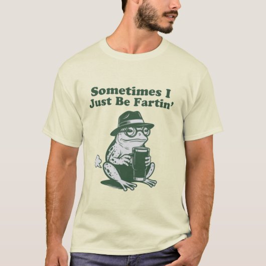 Sometimes I Just Be Fartin,面白いカエルミーム Tシャツ (正面)