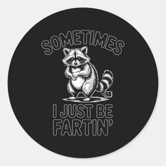 Sometimes i just be fartin farting raccoon funny  ラウンドシール (正面)