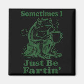Sometimes I Just Be Fartin' Frog  マグネット (正面)