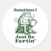 Sometimes I Just Be Fartin' Frog  ラウンドシール (正面)