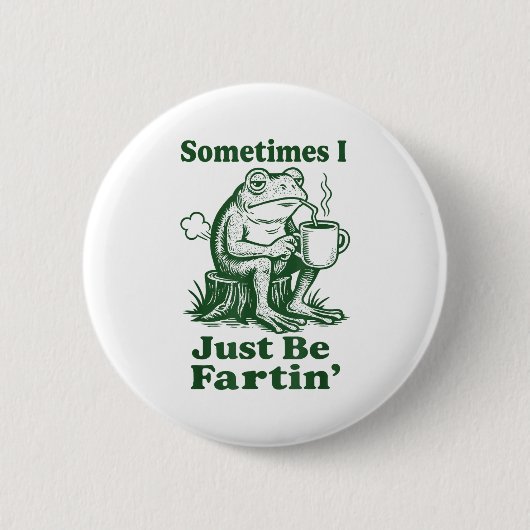 Sometimes I Just Be Fartin' Frog  缶バッジ (正面)