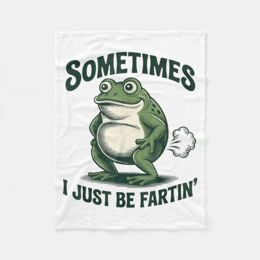 Sometimes I Just Be Fartin' Frog Funny Fart  フリースブランケット (正面)