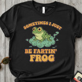 Sometimes I Just Be Fartin’ Frog ,Funny Retro Frog Tシャツ