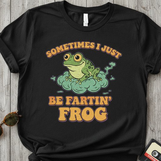Sometimes I Just Be Fartin’ Frog ,Funny Retro Frog Tシャツ